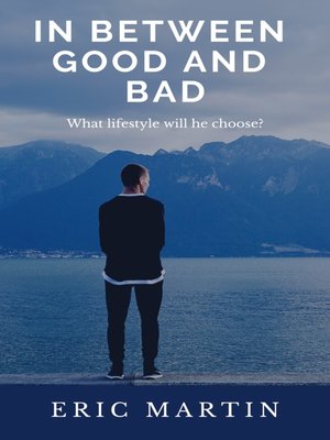 cover image of In Between Good and Bad